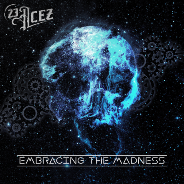 Embracing the Madness by 23 Acez