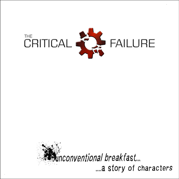 ...Unconventional Breakfast.. A Story Of Characters by The Critical Failure