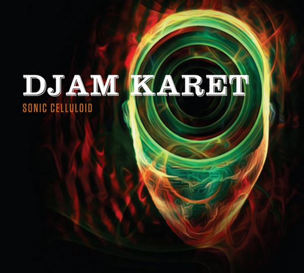 Sonic Celluloid by Djam Karet