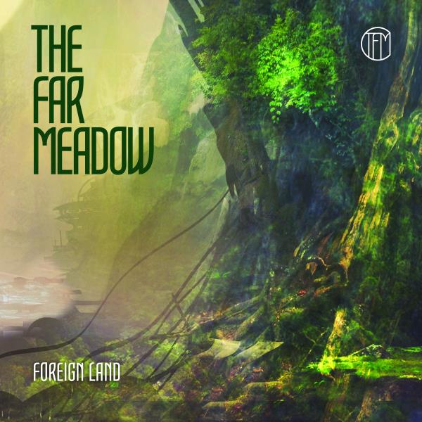 Foreign Land by The Far Meadow