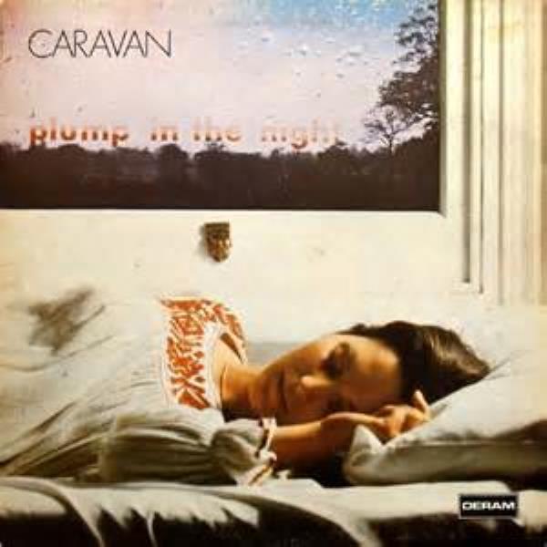 For Girls Who Grow Plump In The Night by Caravan