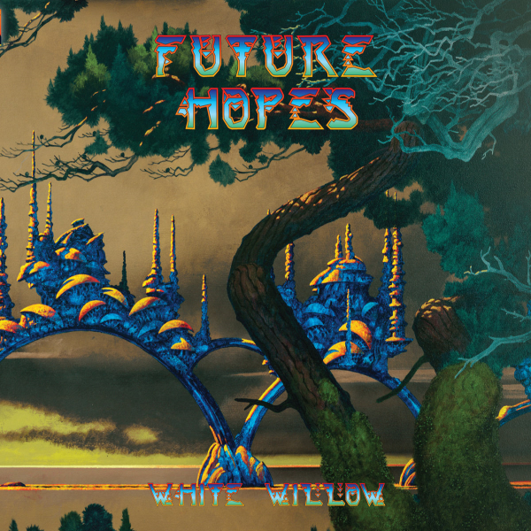 Future Hopes by White Willow