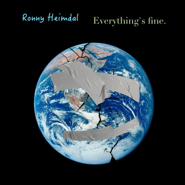 Everything's Fine. by Ronny Heimdal