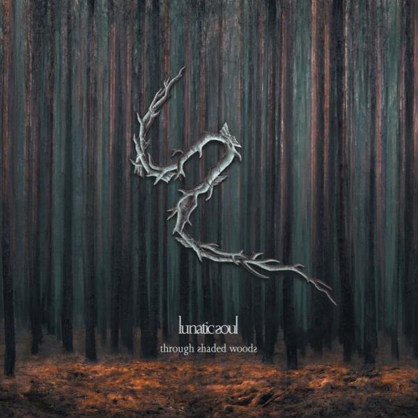 Through Shaded Woods by Lunatic Soul