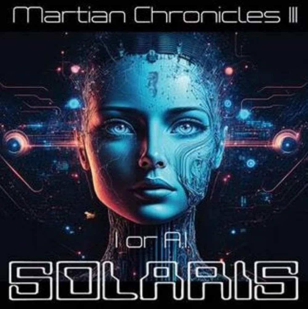 Martian Chronicles III: I Or A.I. (Disk 1) by Solaris