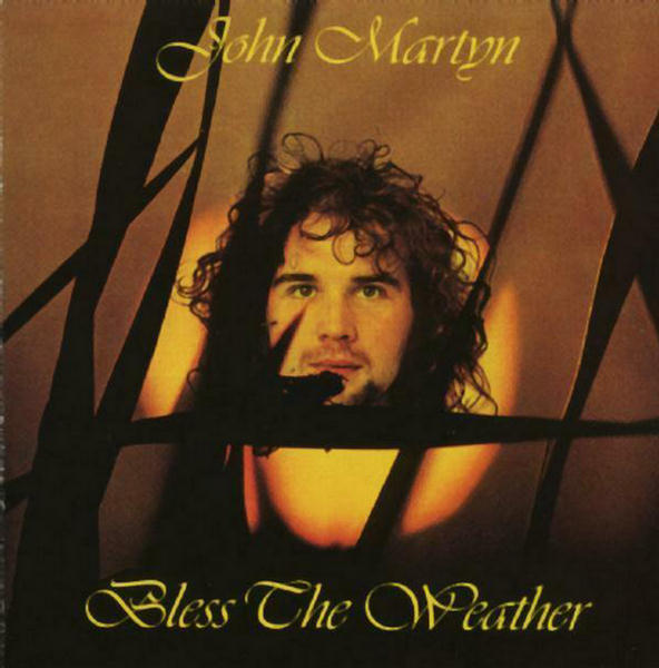 Bless The Weather by John Martyn