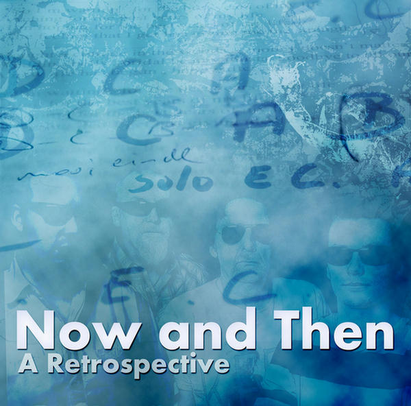 A Retrospective by Now And Then