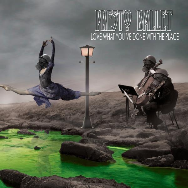 Love What You've Done With The Place by Presto Ballet