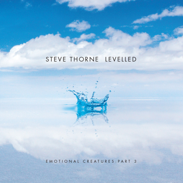 Levelled - Emotional Creatures Part 3 by Steve Thorne