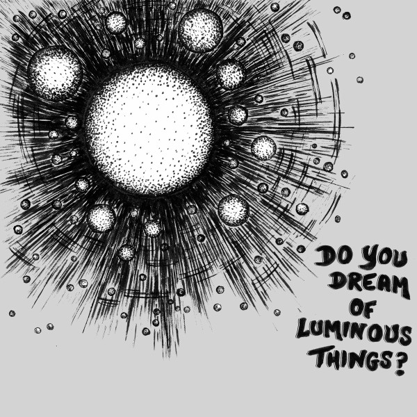 Do you Dream of Luminous Things by Jamie Parker