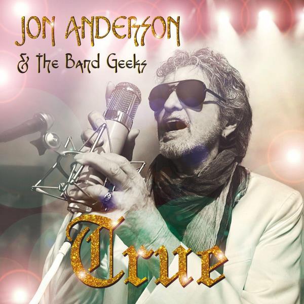 True by Jon Anderson and The Band Geeks