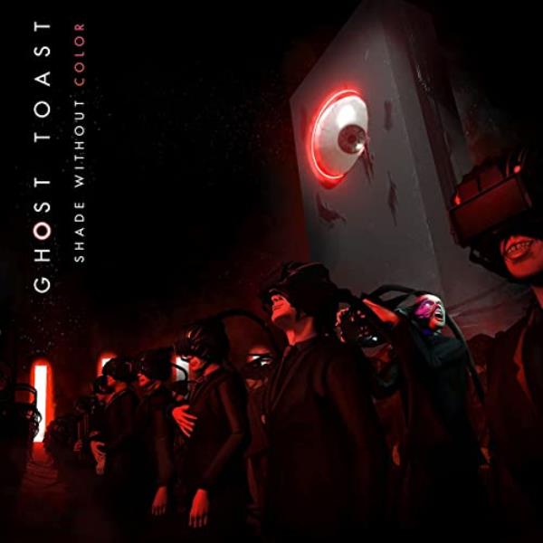 Shade Without Color by Ghost Toast