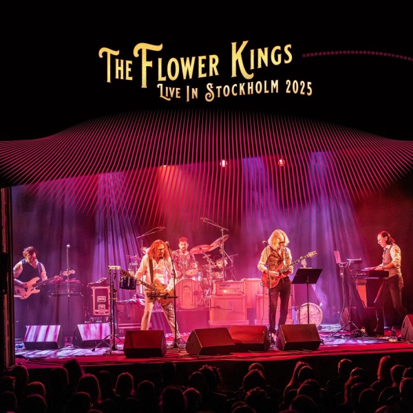 Live In Stockholm 2025 by The Flower Kings