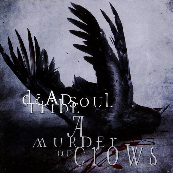 A Murder Of Crows by Dead Soul Tribe