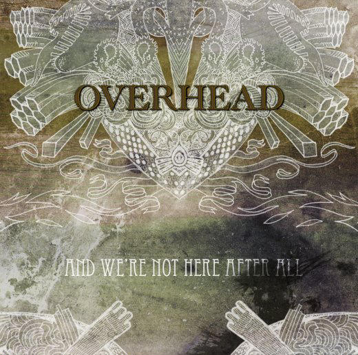And We're Not Here After All by Overhead
