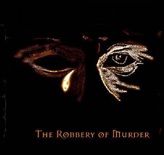 The Robbery Of Murder