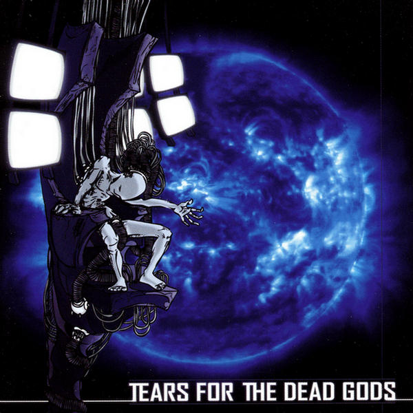Tears For The Dead Gods
